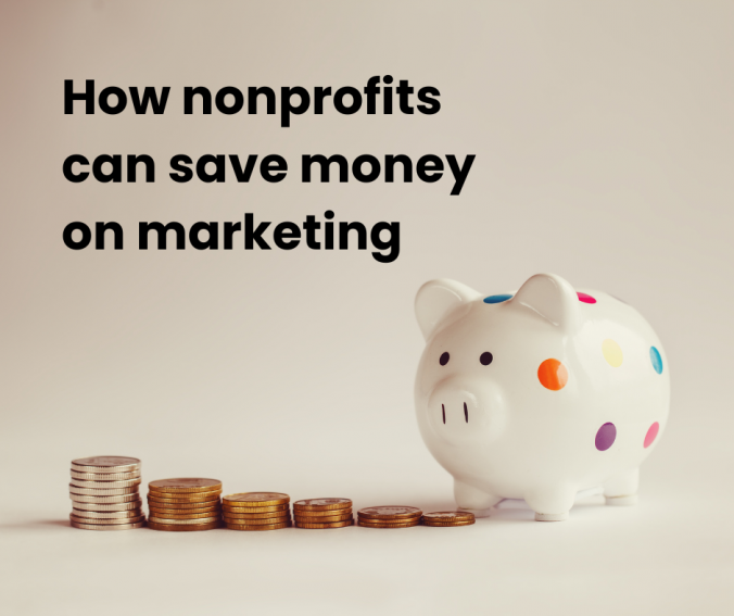 How nonprofits can save money on marketing